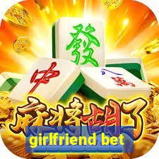 girlfriend bet