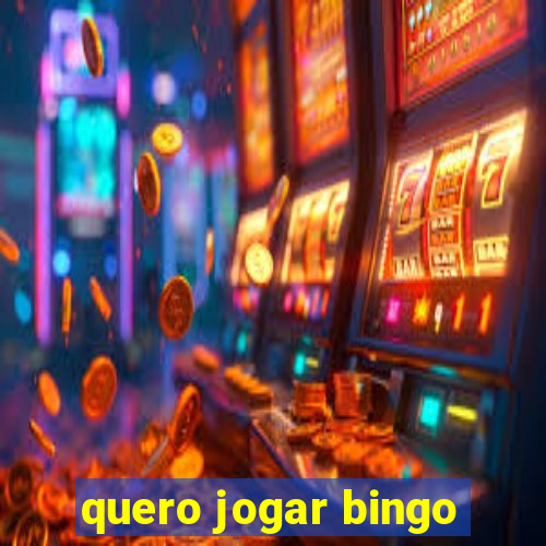 quero jogar bingo