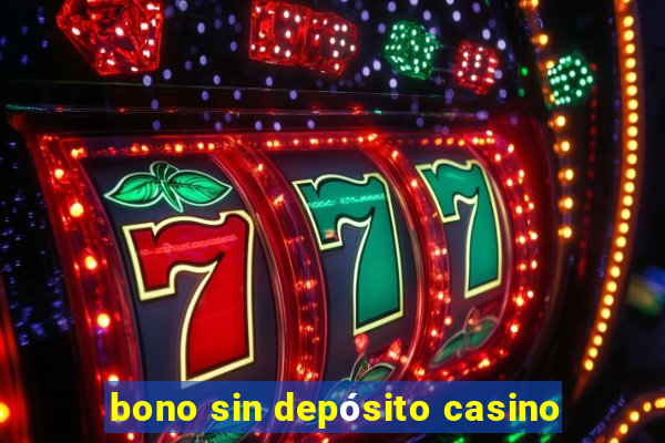 bono sin depósito casino