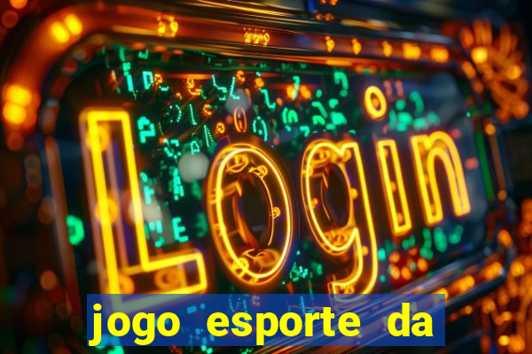 jogo esporte da sorte online