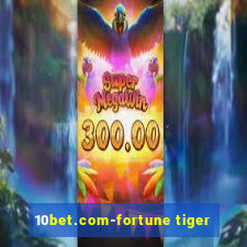 10bet.com-fortune tiger