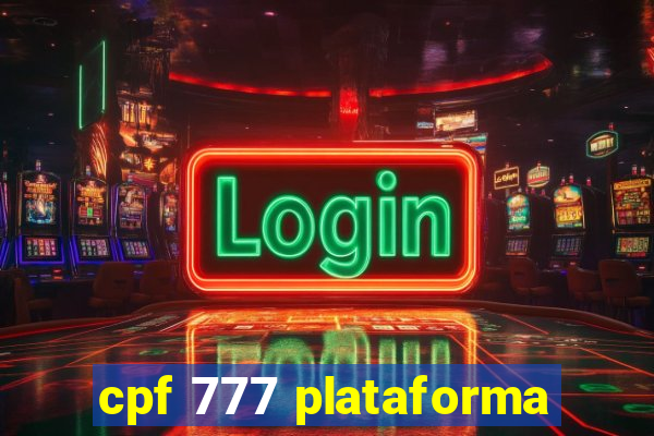 cpf 777 plataforma