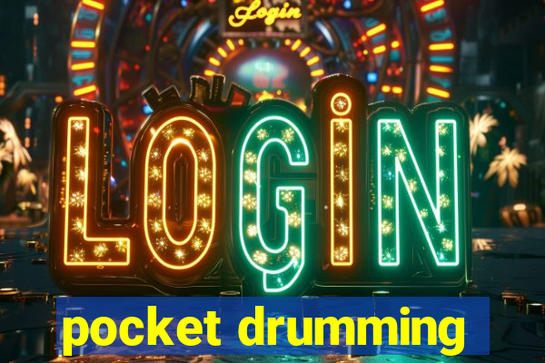 pocket drumming