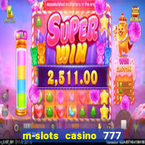 m-slots casino 777 win downloadable content