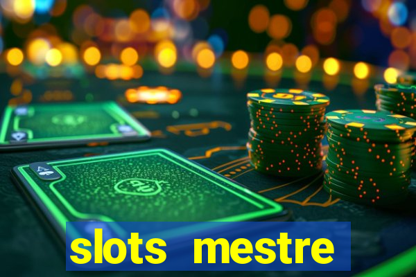 slots mestre dinheiro real