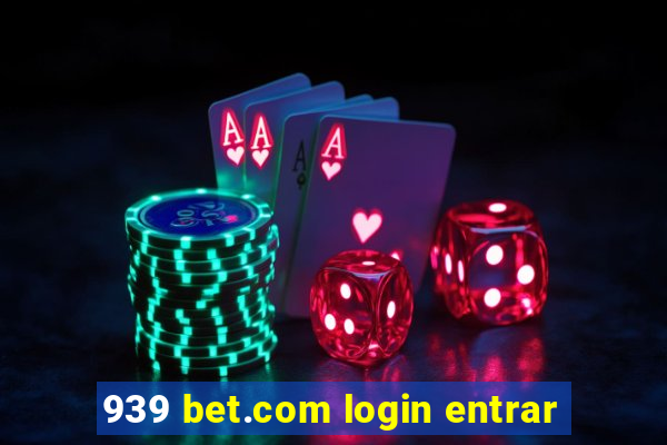 939 bet.com login entrar