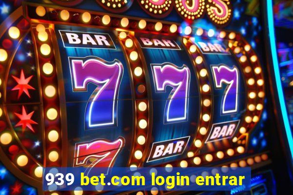 939 bet.com login entrar