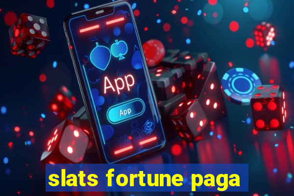 slats fortune paga