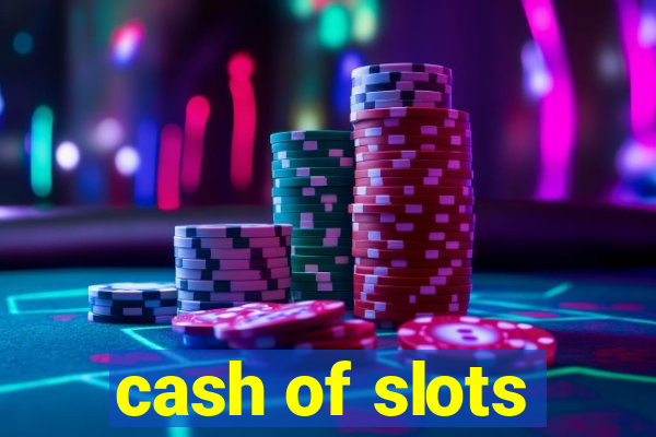 cash of slots