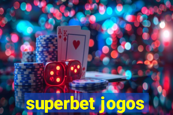 superbet jogos