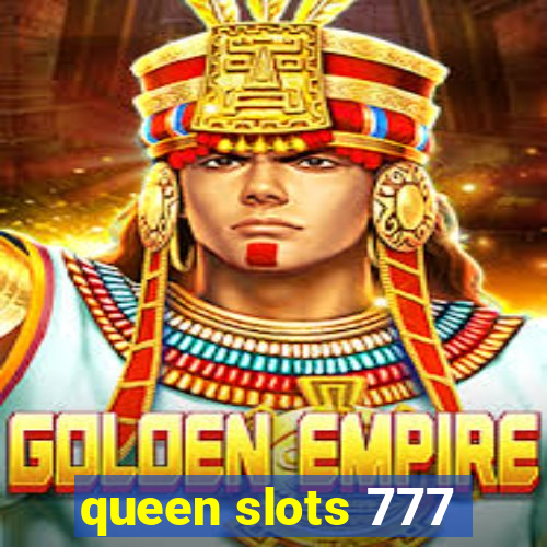 queen slots 777