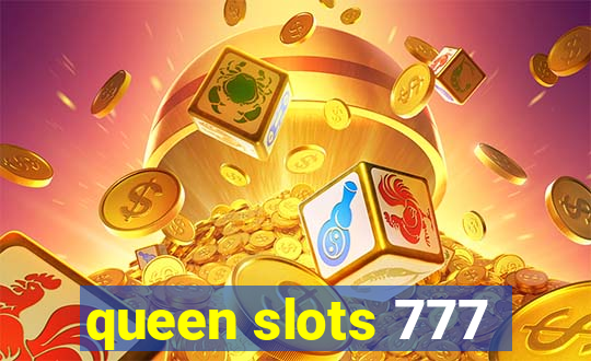 queen slots 777