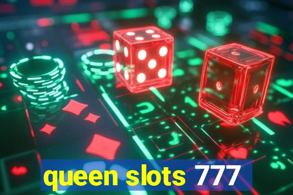 queen slots 777