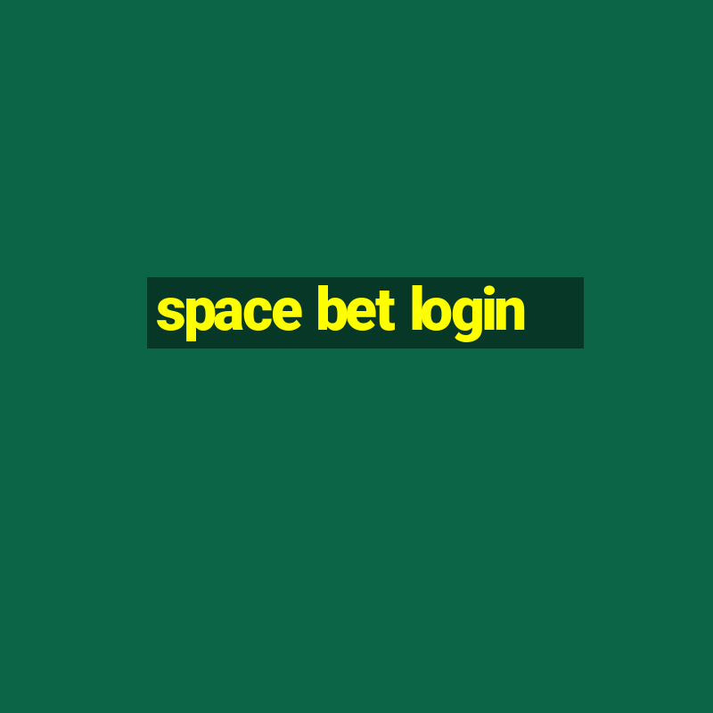 space bet login