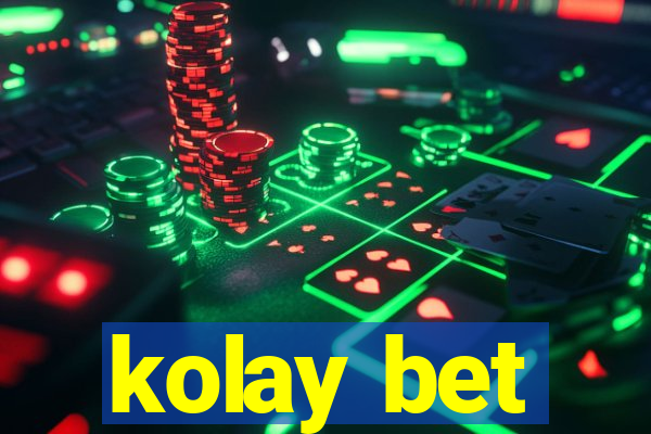 kolay bet