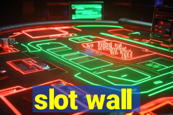 slot wall