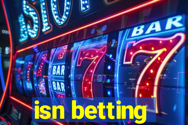 isn betting