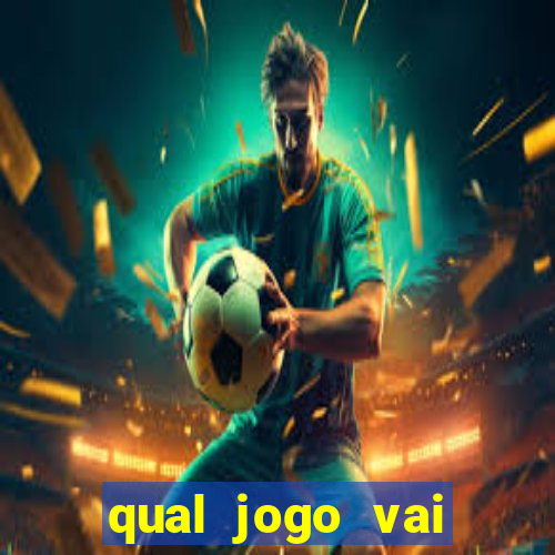 qual jogo vai passa hoje na globo