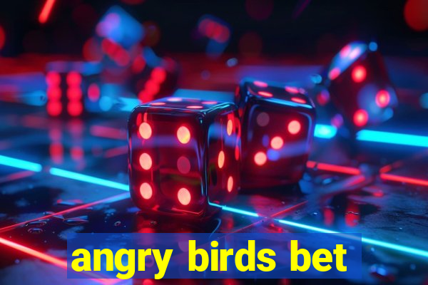 angry birds bet