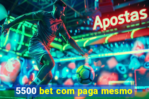 5500 bet com paga mesmo