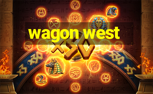 wagon west