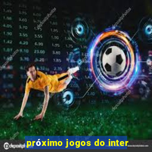 próximo jogos do inter