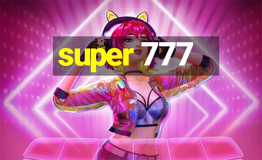 super 777