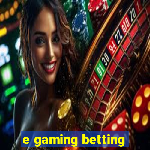 e gaming betting