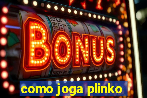 como joga plinko