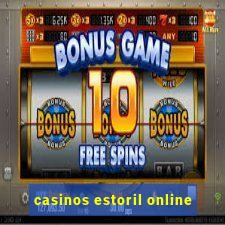 casinos estoril online