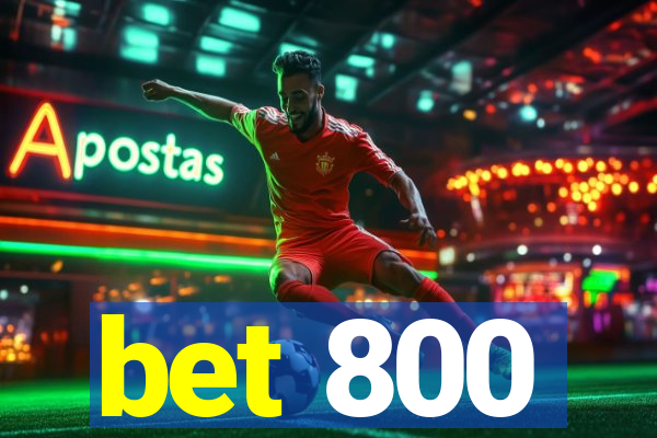 bet 800