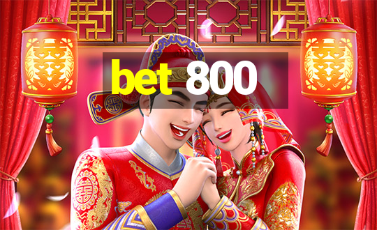 bet 800