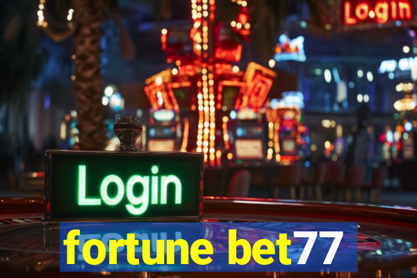 fortune bet77