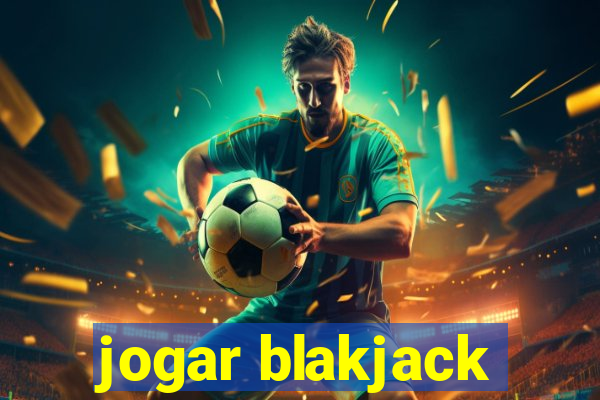 jogar blakjack