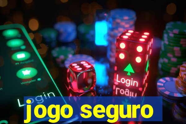 jogo seguro