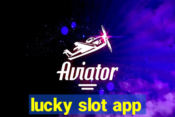 lucky slot app