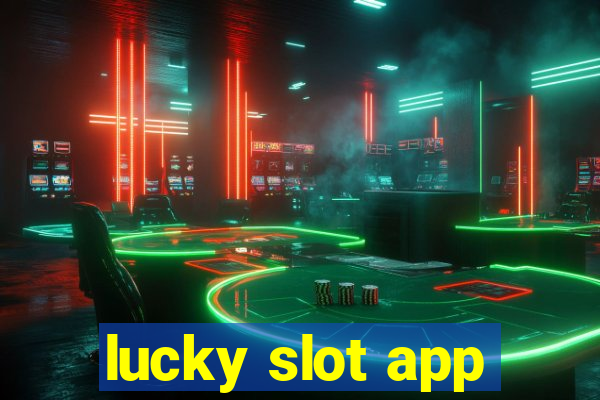 lucky slot app