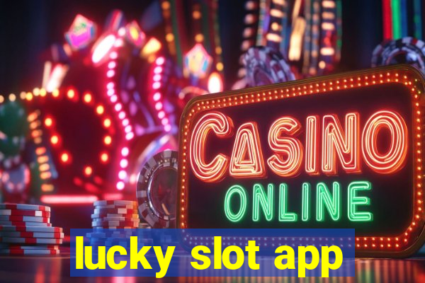 lucky slot app