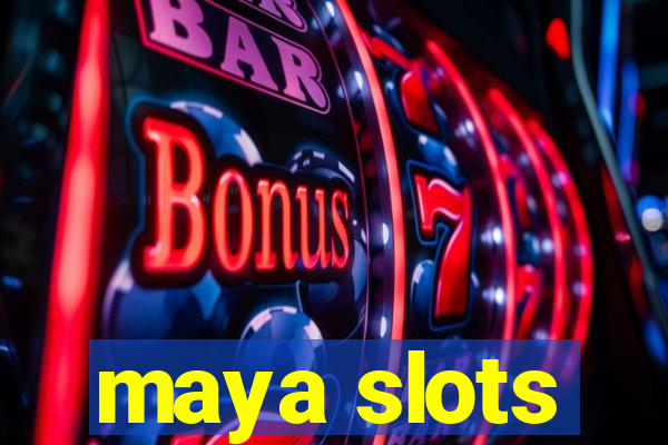 maya slots