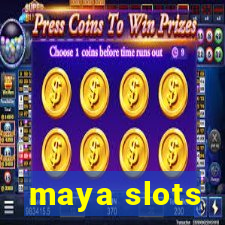 maya slots