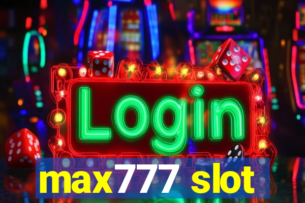 max777 slot