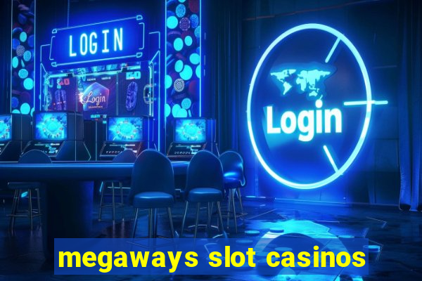 megaways slot casinos