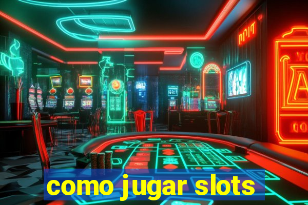 como jugar slots