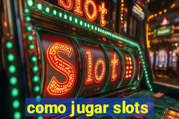 como jugar slots