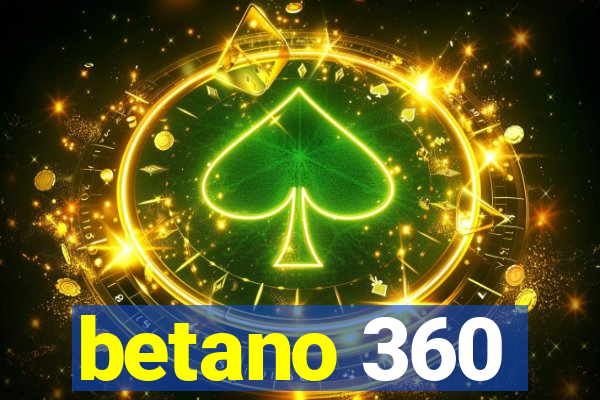 betano 360