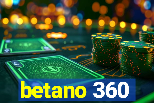 betano 360