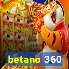 betano 360