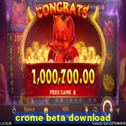 crome beta download