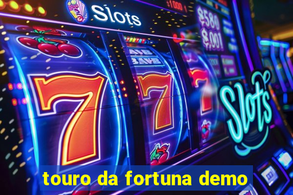 touro da fortuna demo