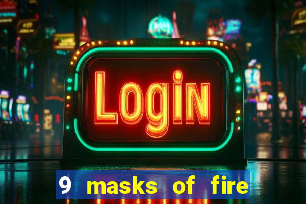 9 masks of fire casino slot